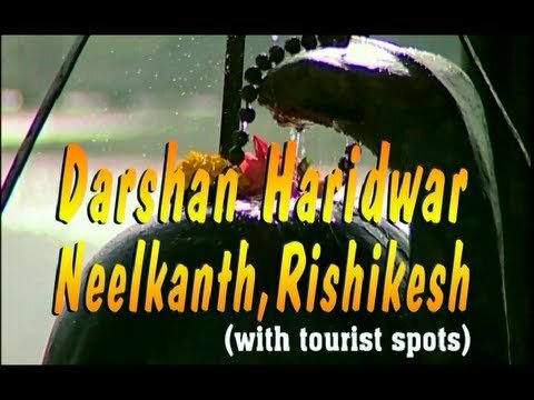 Uttrakhand Ki Char Dham Yatra – Yatra Haridwar, Neelkanth, Rishikesh with Tourist Spots
