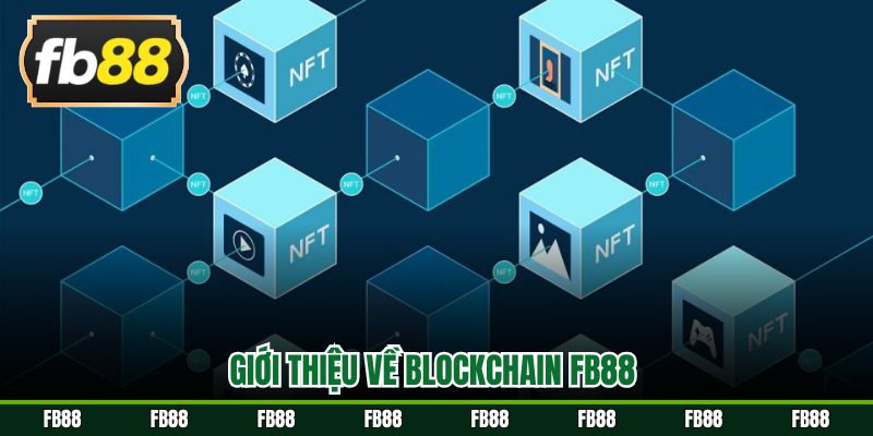 Giới thiệu về blockchain FB88