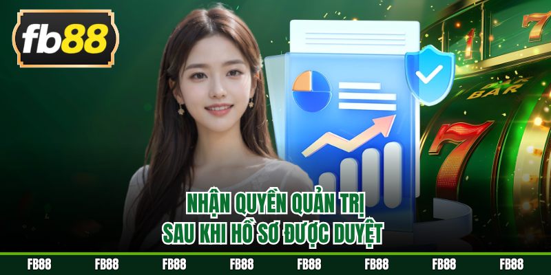 Nhận quyền quản trị sau khi hồ sơ được duyệt